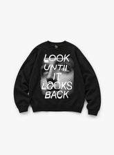 LOOK UNTIL SWEATSHIRT - BLACK