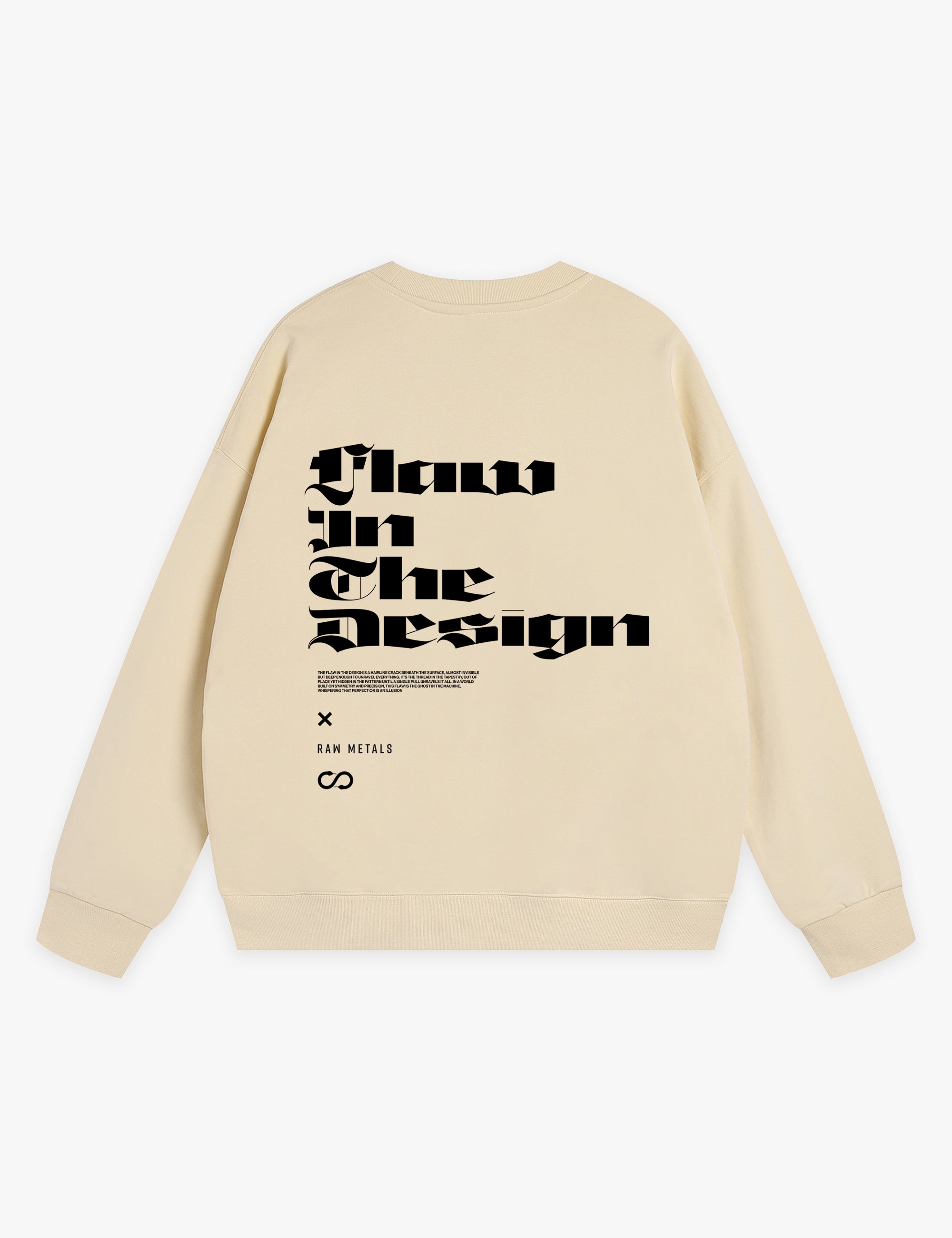 RAW METALS Flaw in the Design Sweatshirt in Cream
