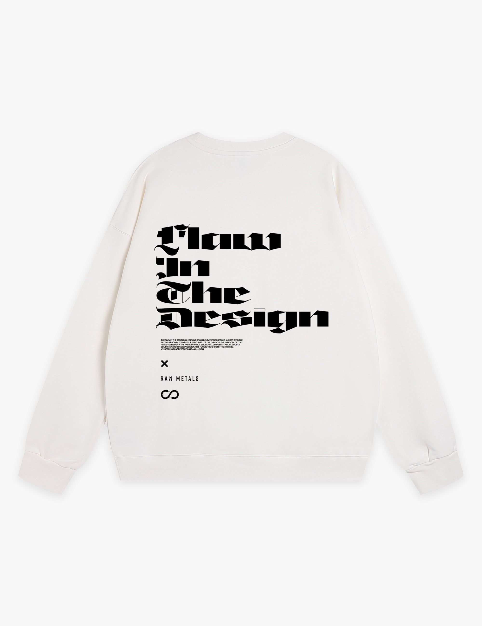 RAW METALS Flaw in the Design Sweatshirt in White